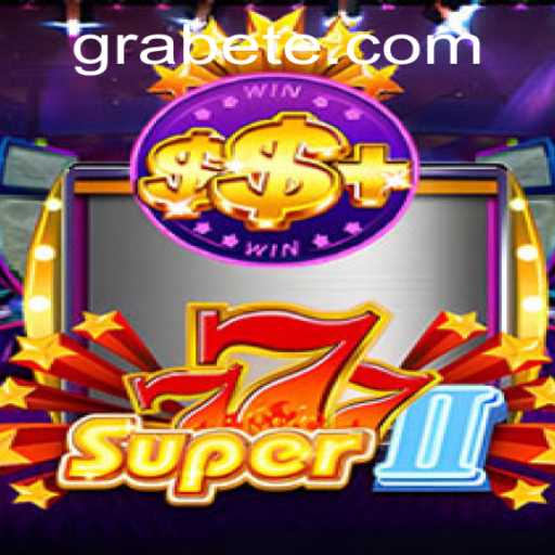Explore the Thrills of Super777II: A Modern Gaming Experience with Grabet